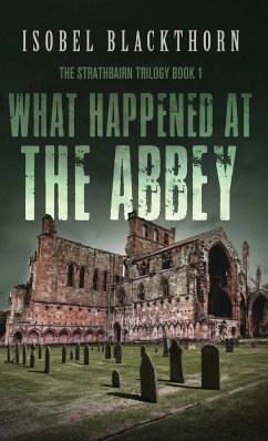 What Happened at the Abbey - Blackthorn, Isobel