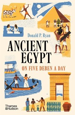 Ancient Egypt on Five Deben a Day - Ryan, Donald P.