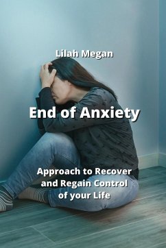 End of Anxiety: Approach to Recover and Regain Control of your Life - Megan, Lilah