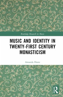 Music and Identity in Twenty-First-Century Monasticism - J Haste, Amanda