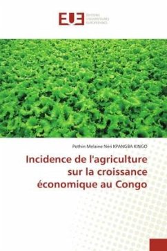 Incidence de l'agriculture sur la croissance économique au Congo - KPANGBA KINGO, Pothin Melaine Néri