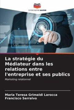 La stratégie du Médiateur dans les relations entre l'entreprise et ses publics - Larocca, Maria Teresa Grimaldi;Serralvo, Francisco