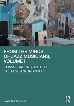 From the Minds of Jazz Musicians, Volume II - Schroeder, David (New York University, USA)