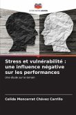 Stress et vulnérabilité : une influence négative sur les performances