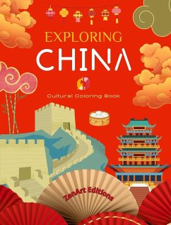 Exploring China - Cultural Coloring Book - Classic and Contemporary Creative Designs of Chinese Symbols - Editions, Zenart