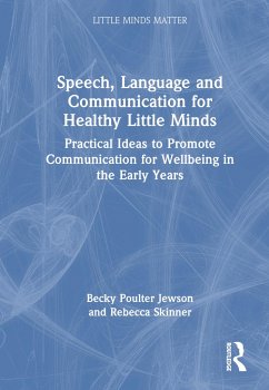 Speech, Language and Communication for Healthy Little Minds - Poulter Jewson, Becky; Skinner, Rebecca