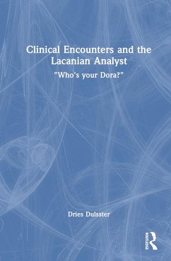 Clinical Encounters and the Lacanian Analyst - Dulsster, Dries