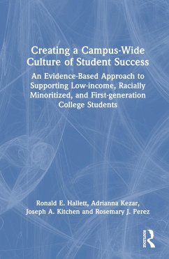 Creating a Campus-Wide Culture of Student Success - Hallett, Ronald E. E.; Kezar, Adrianna; Kitchen, Joseph A. A.