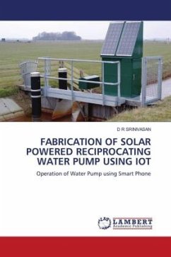 FABRICATION OF SOLAR POWERED RECIPROCATING WATER PUMP USING IOT - SRINIVASAN, D R