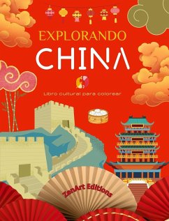 Explorando China - Libro cultural para colorear - Diseños creativos clásicos y contemporáneos de símbolos chinos - Editions, Zenart