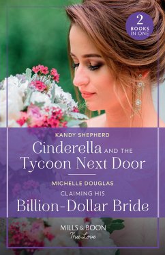 Cinderella And The Tycoon Next Door / Claiming His Billion-Dollar Bride - Shepherd, Kandy; Douglas, Michelle