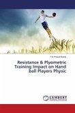 Resistance & Plyometric Training Impact on Hand ball Players Physic