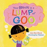 Your Brain Is a Lump of Goo Your Brain Is a Lump of Goo