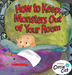 How to Keep Monsters Out of Your Room - Cat, Catie