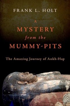 A Mystery from the Mummy-Pits - Holt, Frank L. (Professor of History, Professor of History, Universi