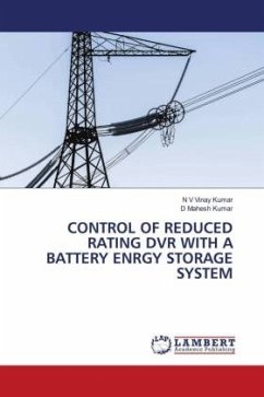 CONTROL OF REDUCED RATING DVR WITH A BATTERY ENRGY STORAGE SYSTEM - Kumar, N V Vinay;Kumar, D Mahesh