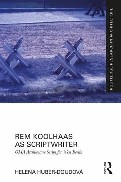 Rem Koolhaas as Scriptwriter - Huber-Doudova, Helena