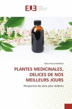 PLANTES MEDICINALES, DELICES DE NOS MEILLEURS JOURS - AKABASSI, BOKO PASCAL