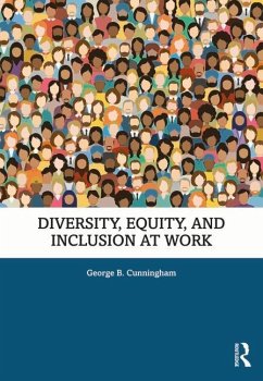 Diversity, Equity, and Inclusion at Work - Cunningham, George B. (University of Florida, USA)
