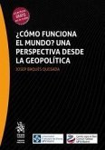 Cómo funciona el mundo. Una perspectiva desde la Geopolítica