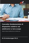 Concetto fondamentale di dispositivi elettrici ed elettronici e loro scopo