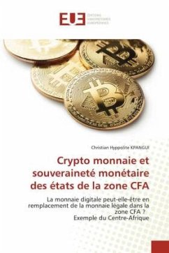 Crypto monnaie et souveraineté monétaire des états de la zone CFA - KPANGUI, Christian Hyppolite
