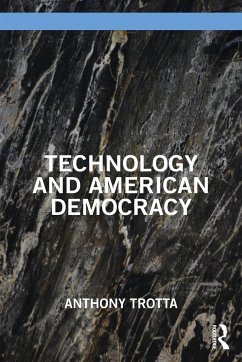 Technology and American Democracy - Trotta, Anthony