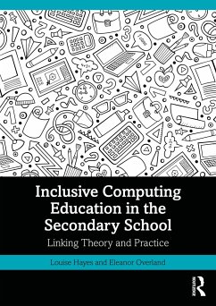 Inclusive Computing Education in the Secondary School - Louise Hayes; Eleanor Overland