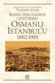 Iranli Yolcularin Gözünden Osmanli Istanbulu 1802-1905