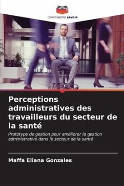 Perceptions administratives des travailleurs du secteur de la santé - Gonzales, Maffa Eliana