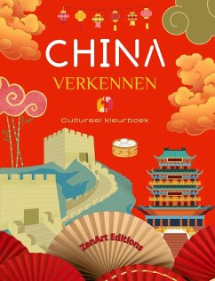 China verkennen - Cultureel kleurboek - Klassieke en eigentijdse creatieve ontwerpen van Chinese symbolen - Editions, Zenart