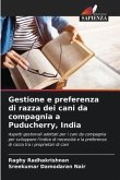 Gestione e preferenza di razza dei cani da compagnia a Puducherry, India