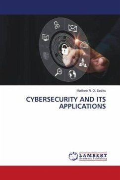 CYBERSECURITY AND ITS APPLICATIONS - Sadiku, Matthew N. O.