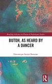 Butoh, as Heard by a Dancer