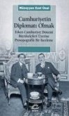 Cumhuriyetin Diplomati Olmak