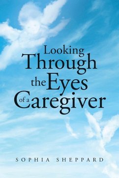 Looking Through the Eyes of a Caregiver - Sheppard, Sophia