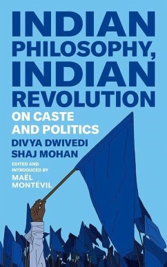 Indian Philosophy, Indian Revolution - Dwivedi, Divya; Mohan, Shaj