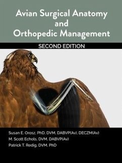 Avian Surgical Anatomy And Orthopedic Management, 2nd Edition - Orosz, Susan; Echols, Scott; Redig, Patrick