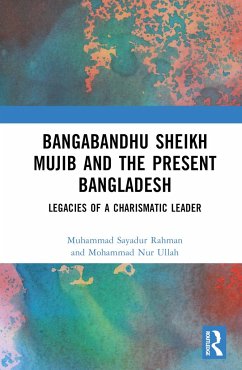 Bangabandhu Sheikh Mujib and the Present Bangladesh - Rahman, Muhammad Sayadur; Nur Ullah, Mohammad