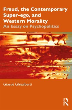 Freud, the Contemporary Super-ego, and Western Morality - Ghisalberti, Giosue