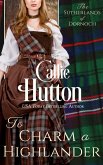To Charm a Highlander (The Sutherlands of Dornoch, #5) (eBook, ePUB) To Charm a Highlander (The Sutherlands of Dornoch, #5) (eBook, ePUB)
