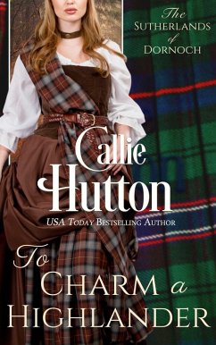 To Charm a Highlander (The Sutherlands of Dornoch, #5) (eBook, ePUB) - Hutton, Callie