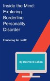 Inside the Mind: Exploring Borderline Personality Disorder (eBook, ePUB)