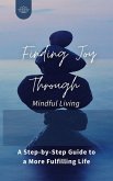 Finding Joy Through Mindful Living (eBook, ePUB)