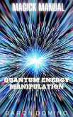Quantum Energy Manipulation (Magick Manual, #11) (eBook, ePUB)