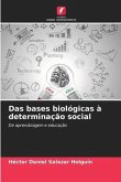 Das bases biológicas à determinação social