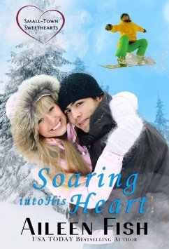 Soaring into His Heart (Small-Town Sweethearts, #4) (eBook, ePUB) - Fish, Aileen