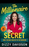 The Millionaire Secret: How I Became Wealthy by Networking (Wealth Building, #4) (eBook, ePUB)