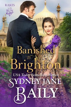 Banished to Brighton (Rakes on the Run, #3) (eBook, ePUB) - Baily, Sydney Jane