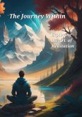 The Journey Within: Exploring the Art of Meditation (eBook, ePUB)